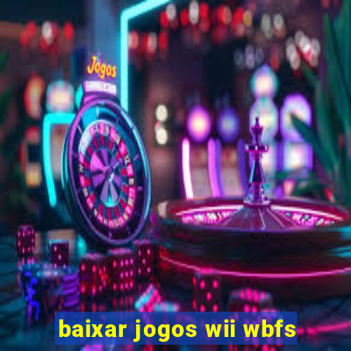 baixar jogos wii wbfs